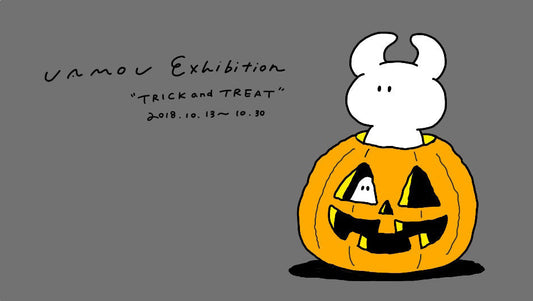 UAMOU Exhibition『TRICK and TREAT』