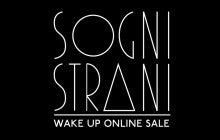 SOGNI STRANI WAKE UP SALE!