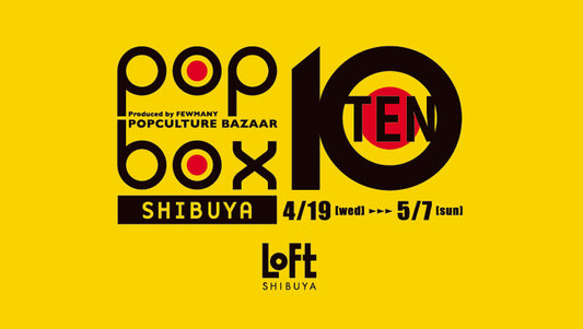POPBOX 10th ANNIVERSARY @ LOFT SHIBUYA